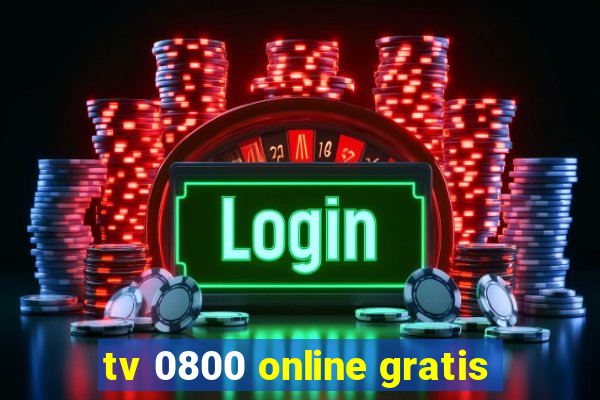 tv 0800 online gratis